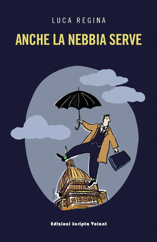 Anche la nebbia serve - Luca Regina - copertina