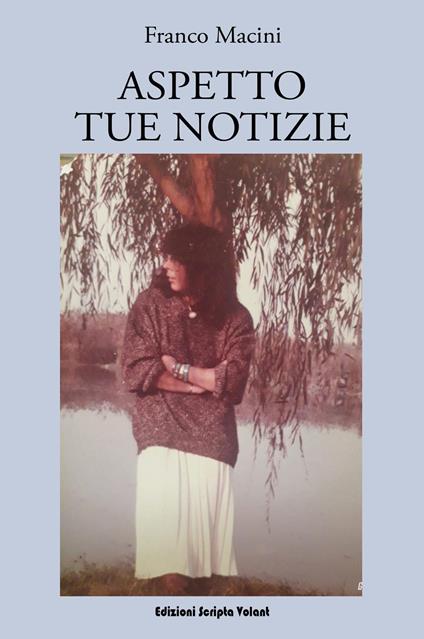 Aspetto tue notizie - Franco Macini - copertina