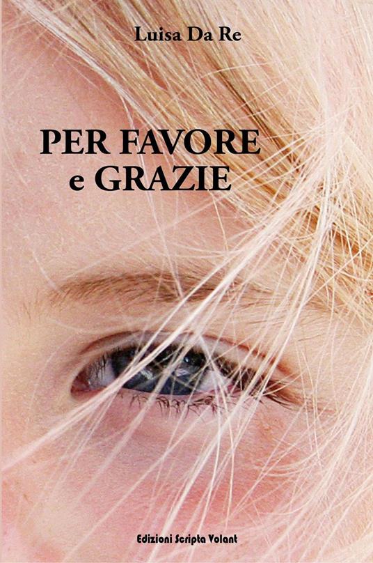 Per favore e grazie - Luisa Da Re - copertina