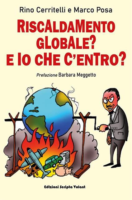 Riscaldamento globale. E io che c'entro? - Rino Cerritelli,Marco Posa - ebook