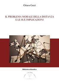 Il problema morale della distanza e le sue implicazioni - Chiara Cozzi - copertina