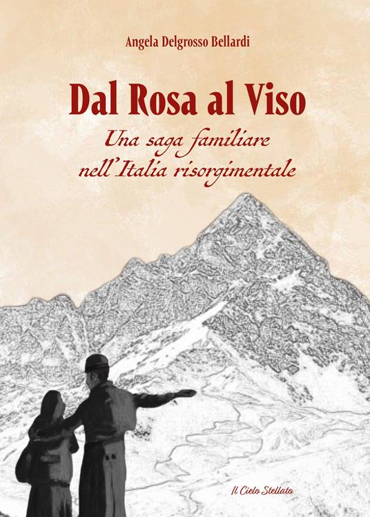 Dal rosa al viso. Una saga familiare nell'Italia risorgimentale - Angela Delgrosso Bellardi - copertina