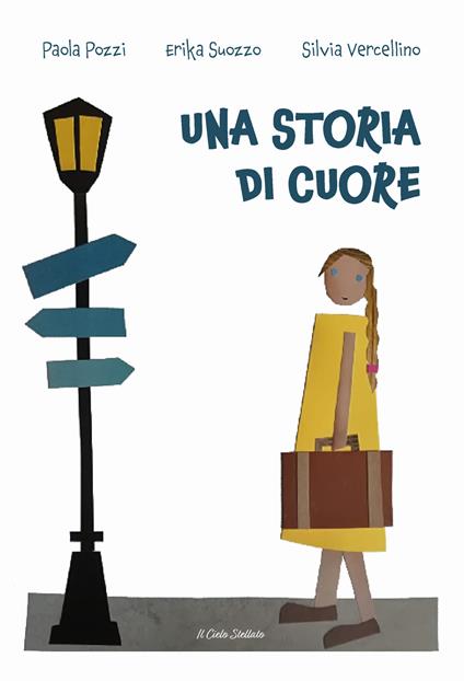 Una storia di cuore. Ediz. illustrata - Paola Pozzi,Erika Suozzo,Silvia Vercellino - copertina