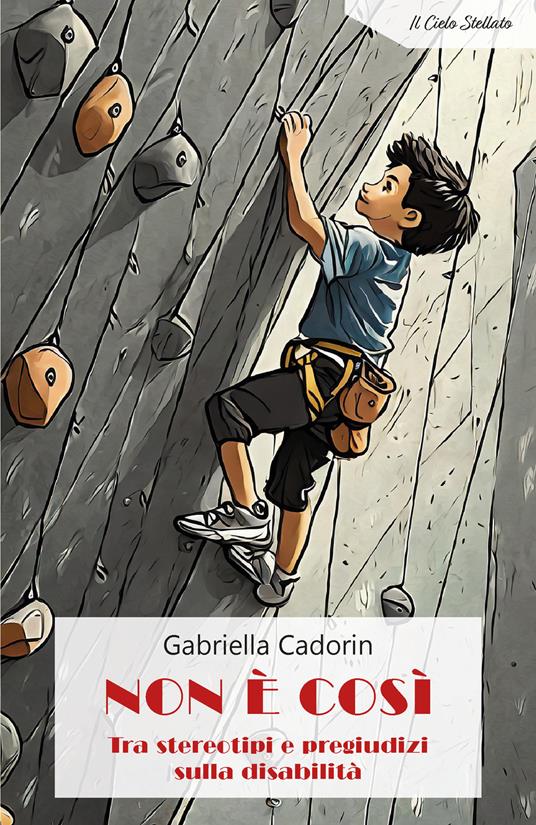 Non è così. Tra stereotipi e pregiudizi sulla disabilità - Gabriella Cadorin - copertina