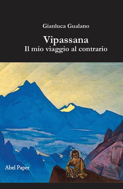Vipassana: il mio viaggio al contrario - Gianluca Gualano - copertina