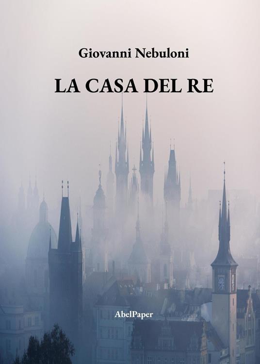 La casa del re - Giovanni Nebuloni - copertina