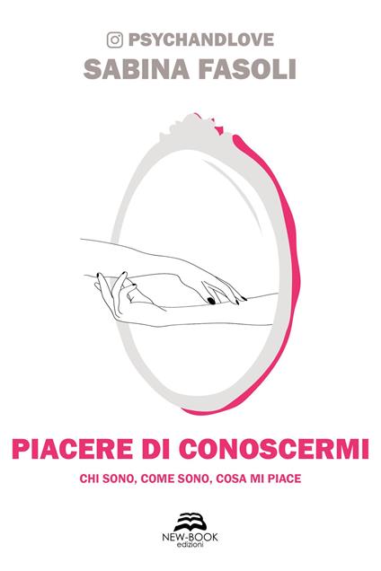 Piacere di conoscermi. Chi sono, come sono, cosa mi piace - Sabina Fasoli - copertina