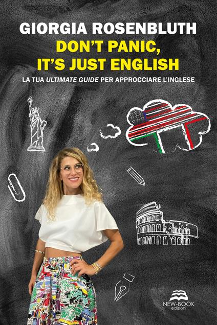 Don't panic, it's just English. La tua ultimate guide per approcciare l'inglese - Giorgia Rosenbluth - copertina