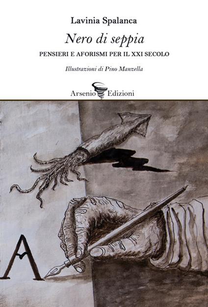 Nero di seppia. Pensieri e aforismi per il XXI secolo - Lavinia Spalanca - copertina