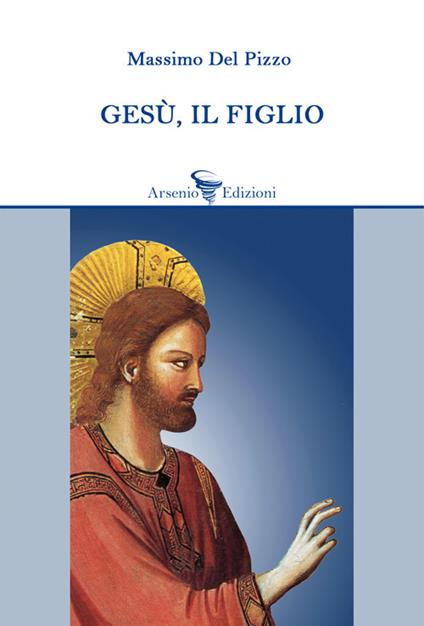 Gesù, il figlio - Massimo Del Pizzo - copertina