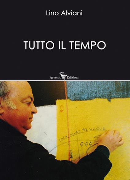 Tutto il tempo - Lino Alviani - copertina