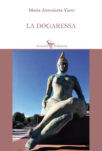 La dogaressa - Maria Antonietta Viero - copertina