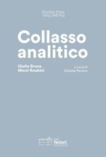 Collasso analitico. Giulia Bruno e Micol Roubini. Ediz. italiana e inglese