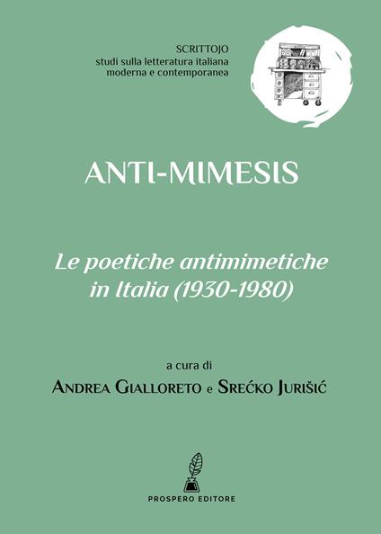 Anti-mimesis. Le poetiche antimimetiche in Italia (1930-1980) - copertina