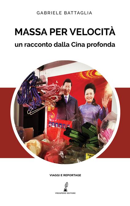 Massa per velocità. Un racconto dalla Cina profonda - Gabriele Battaglia - copertina