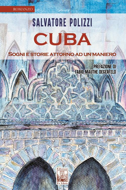 Cuba. Sogni e storie attorno ad un maniero - Salvatore Polizzi - copertina