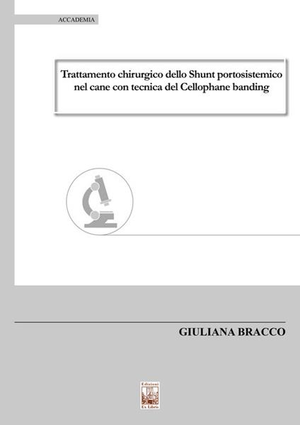 Trattamento chirurgico dello shunt portosistemico nel cane con tecnica del cellophane banding - Giuliana Bracco - copertina