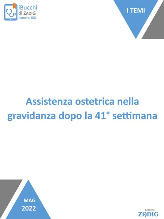 Assistenza ostetrica nella gravidanza dopo la 41° settimana - Cristiana Ferriolo,Ilaria Inzis - ebook