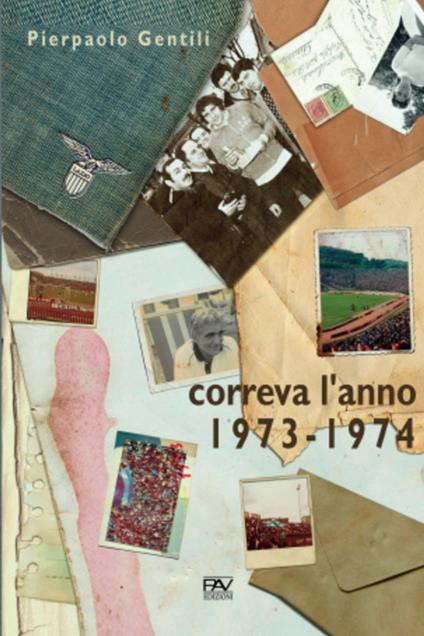 Correva l'anno 1973-1974 - Pierpaolo Gentili - copertina