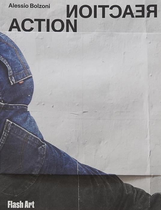 Alessio Bolzoni. Action reaction. Ediz. italiana e inglese - Alessio Bolzoni,Teresa Macrì,Gea Politi - copertina