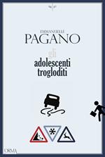 Gli adolescenti trogloditi