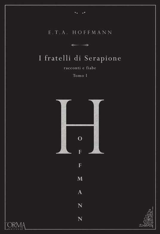 I fratelli di Serapione. Racconti e fiabe. Vol. 1 - Ernst T. A. Hoffmann - copertina