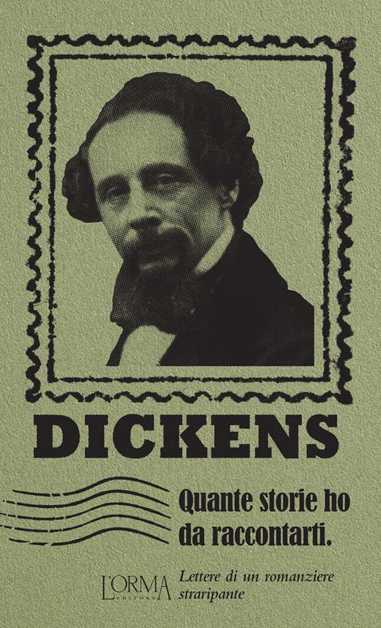 Quante storie ho da raccontarti. Lettere di un romanziere straripante - Charles Dickens - copertina