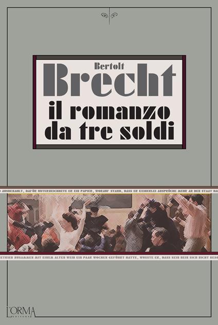 Il romanzo da tre soldi - Bertolt Brecht,Franco Fortini,Ruth Leiser - ebook