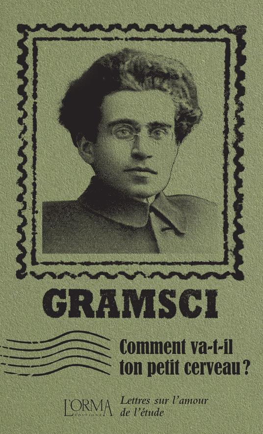 Comment va-t-il ton petit cerveau? Lettres sur l’amour de l’étude - Antonio Gramsci - copertina