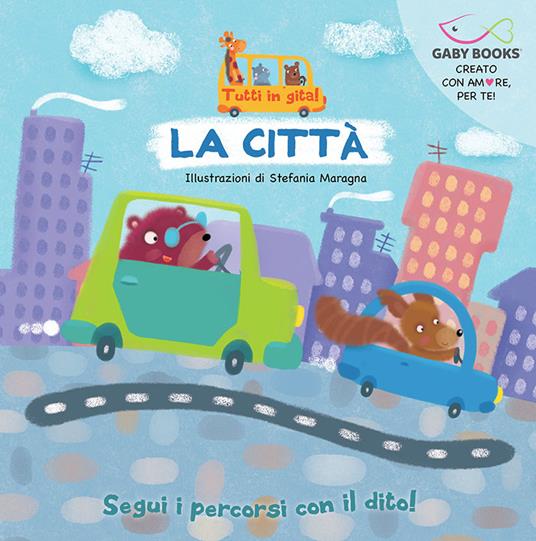 La città. Ediz. a colori - Stefania Maragna - copertina