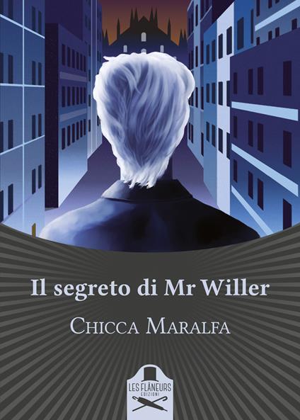 Il segreto di Mr Willer - Chicca Maralfa - copertina