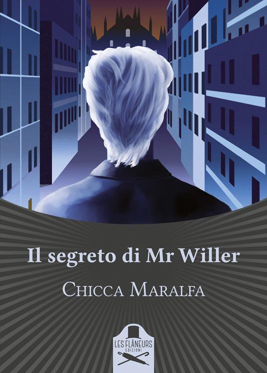 Il segreto di Mr Willer - Chicca Maralfa - copertina
