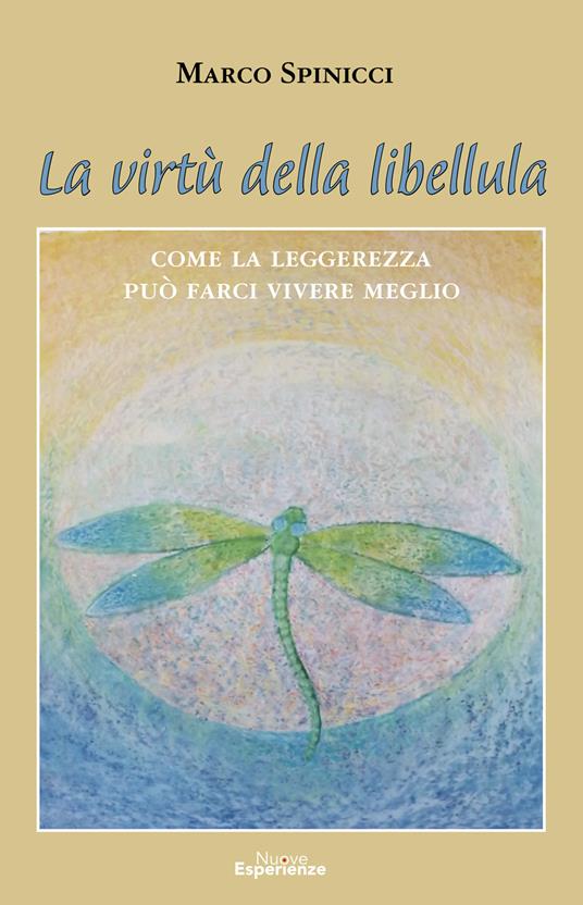La virtù della libellula. Come la leggerezza può farci vivere meglio - Marco Spinicci - copertina