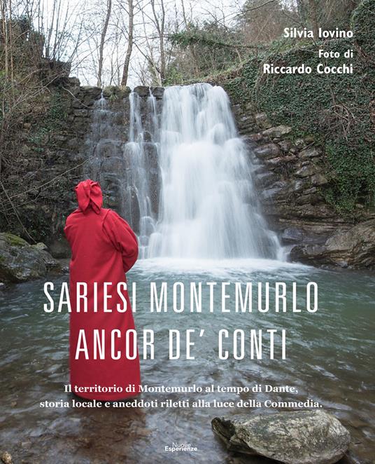 Sariesi Montemurlo ancor de' Conti. Il territorio di Montemurlo ai tempi di Dante, storia locale e aneddoti riletti alla luce della Commedia. Ediz. illustrata - Silvia Iovino - copertina