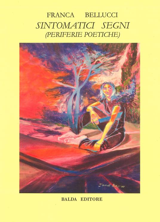 Sintomatici segni. Periferie poetiche - Franca Bellucci - copertina