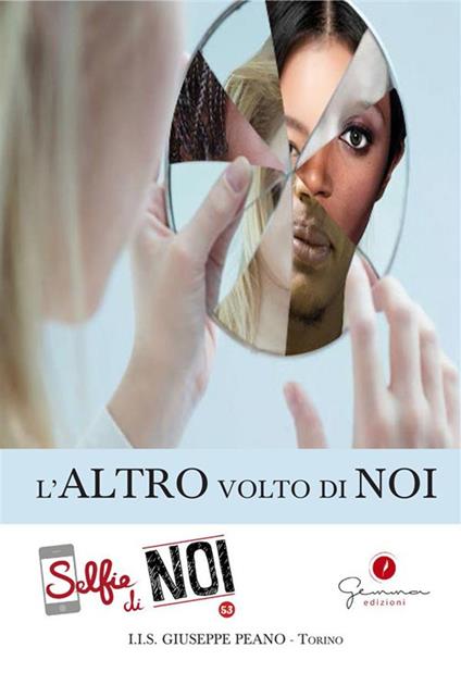 Selfie di noi. Vol. 53 - I.I.S. Giuseppe Peano - ebook