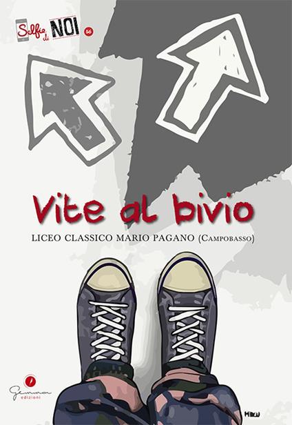 Selfie di noi. Vol. 56: Vite al bivio. Liceo Mario Pagano Campobasso. - copertina