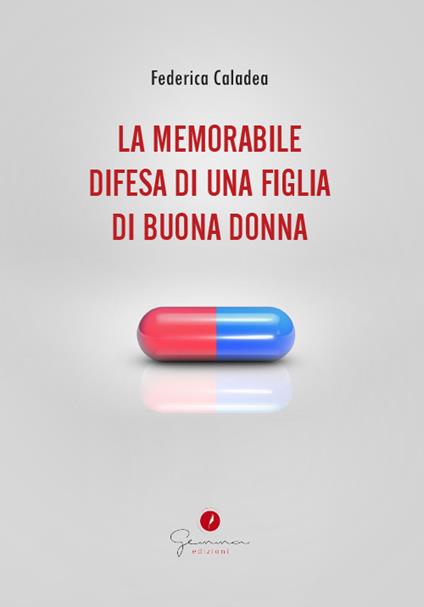 La memorabile difesa di una figlia di buona donna - Federica Caladea - copertina