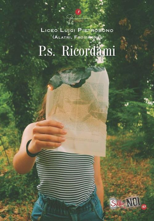 Selfie di noi. Vol. 67: Liceo Pietrobono Alatri (Fr). P.s. Ricordami - copertina