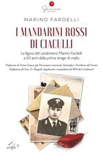 I mandarini rossi di Ciaculli. La figura del carabiniere Marino Fardelli a 60 anni dalla prima strage di mafia