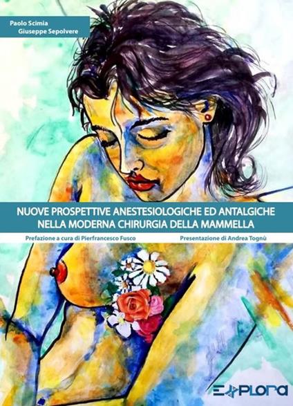 Nuove prospettive anestesiologiche ed antalgiche nella moderna chirurgia della mammella - Paolo Scimia,Giuseppe Sepolvere - copertina