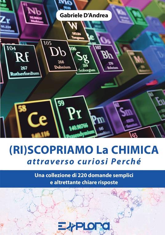 (Ri)scopriamo la chimica attraverso curiosi perché - Gabriele D'Andrea - copertina