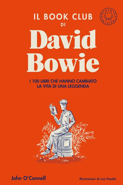 Il book club di David Bowie. I 100 libri che hanno cambiato la vita della leggenda - John O'Connell - copertina