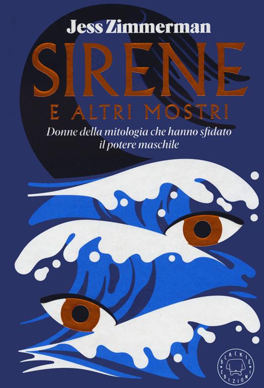 Sirene e altri mostri. Donne della mitologia che hanno sfidato il potere maschile - Jess Zimmerman - copertina