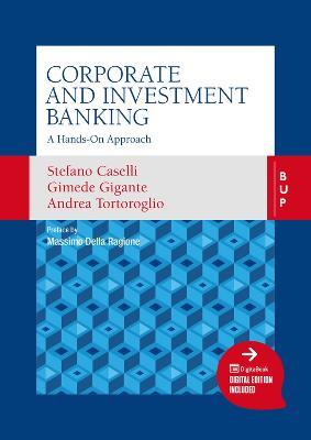 Corporate and Investment Banking: A Hands-On Approach - Stefano Caselli,Andrea Tortoroglio,Gimede Gigante - cover