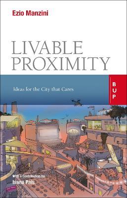 Liveable Proximity: Ideas for the City that Cares - Ezio Manzini - cover