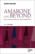 Amarone and Beyond: Masi: 250 Years of Harvests, Family and Business