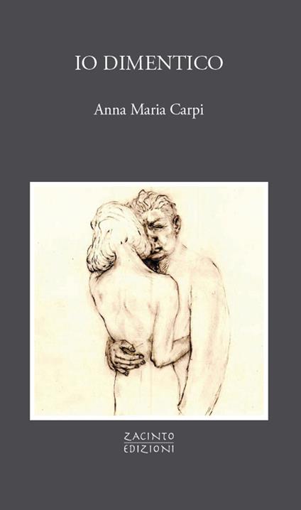 Io dimentico - Anna Maria Carpi - copertina