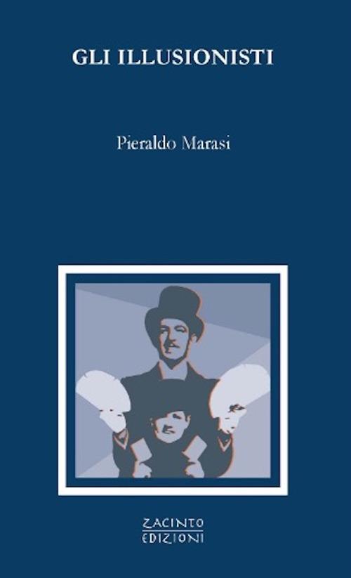 Gli illusionisti - Pieraldo Marasi - copertina
