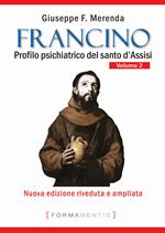 Francino. Profilo psichiatrico del santo d'Assisi. Vol. 2